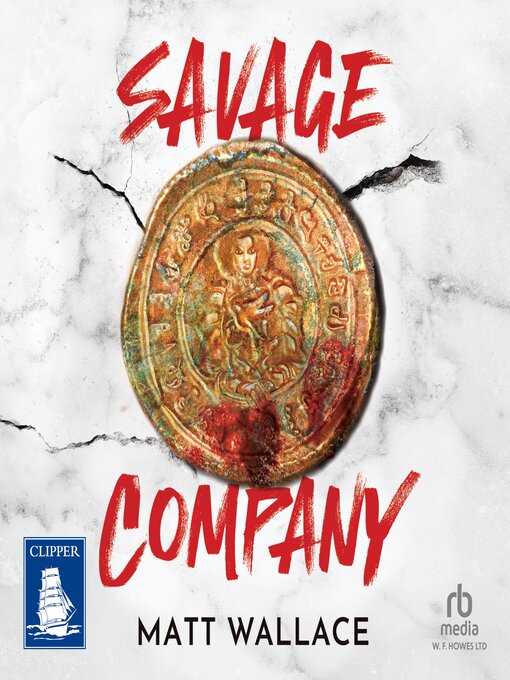 Title details for Savage Company by Matt Wallace - Available
